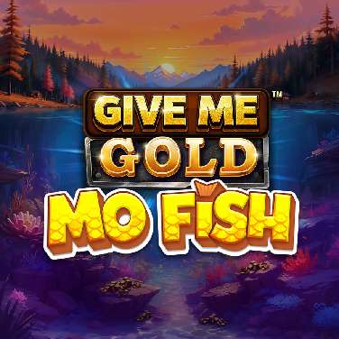 Give Me Gold: Mo Fish