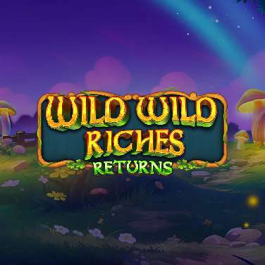 Wild Wild Riches Returns