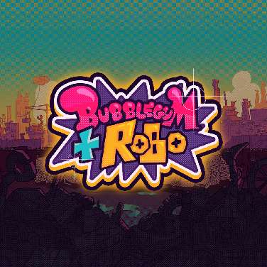 Bubblegum & Robo