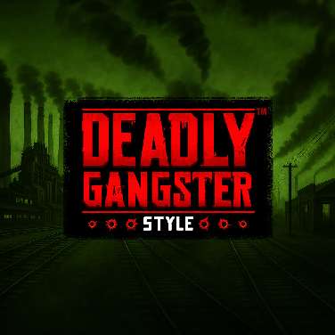 Deadly Gangster Style
