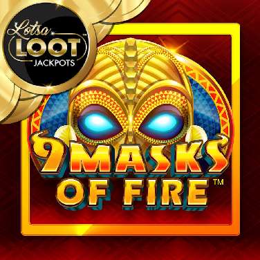 9 Masks of Fire Lotsaloot