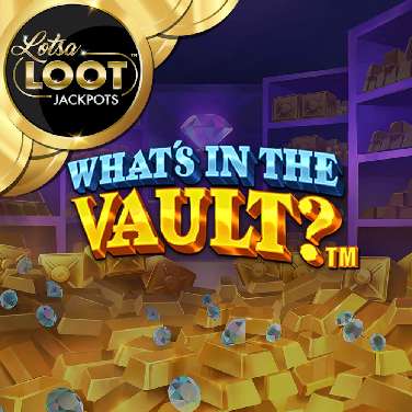 What's in the Vault? Lotsaloot