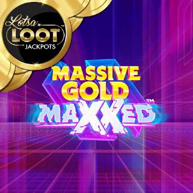 Massive Gold Maxxed Lotsaloot