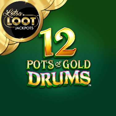 12 Pots of Gold Drums Lotsaloot