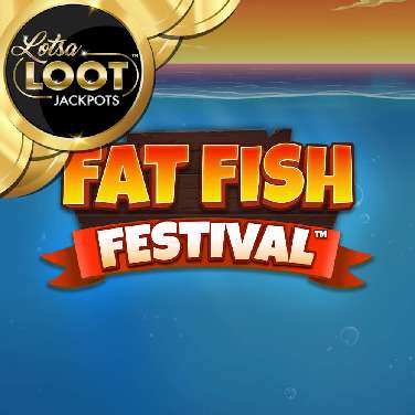 Fat Fish Festival Lotsaloot