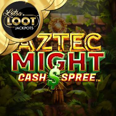 Aztec Might Cash Spree Lotsaloot