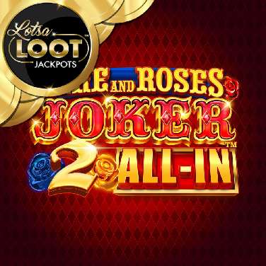 Fire and Roses Joker 2 All-In Lotsaloot
