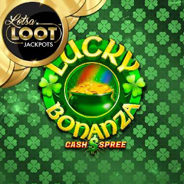 Lucky Bonanza Cash Spree Lotsaloot