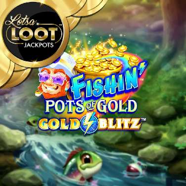 Fishin' Pots of Gold: Gold Blitz Lotsaloot