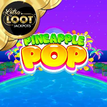 Pineapple Pop Lotsaloot