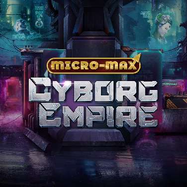 Cyborg Empire Micro-Max