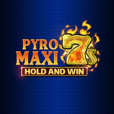 Pyro Maxi 7s Hold and Win