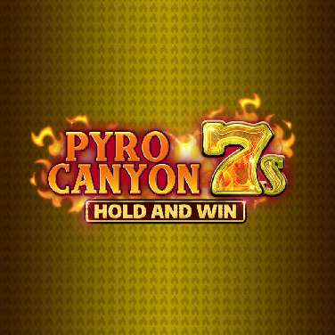 Pyro Canyon 7s Hold and Win