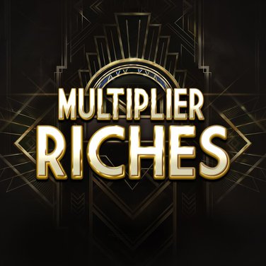 Multiplier Riches