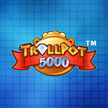 Trollpot 5000