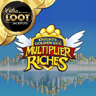 Knights of the Golden Egg Multiplier Riches Lotsaloot