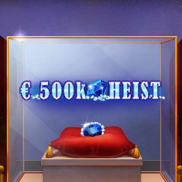 500K Heist