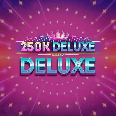 250k Deluxe