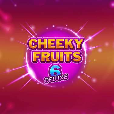 Cheeky Fruits 6 Deluxe