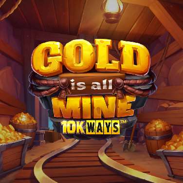 Gold Is All Mine 10k Ways