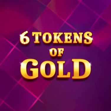 6 Tokens of Gold