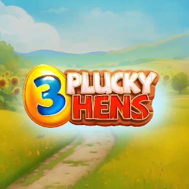 3 Plucky Hens