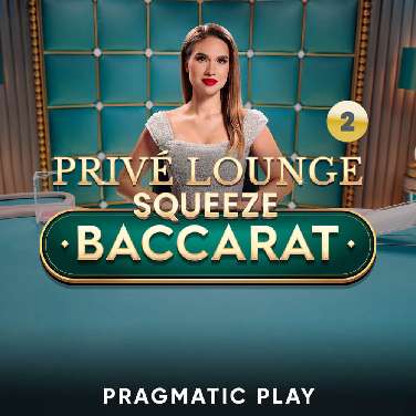 Prive Lounge Baccarat Squeeze 2