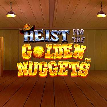 Heist for the Golden Nuggets