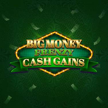 Big Money Frenzy Cash Gains