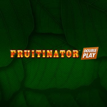 Fruitinator DOUBLE PLAY