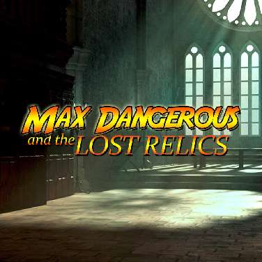 Max Dangerous and the Lost Relics