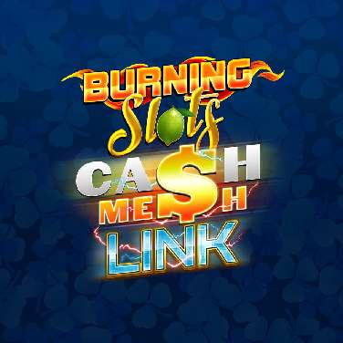 Burning Slots - Cash Mesh Link