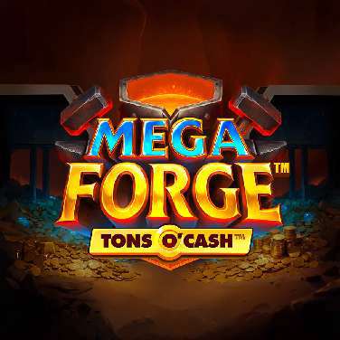 Mega Forge Tons O’Cash