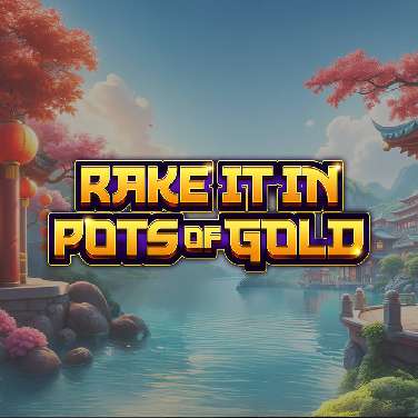 Rake It In Pots of Gold