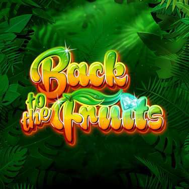 Back to the Fruits