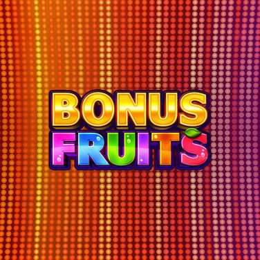 Bonus Fruits