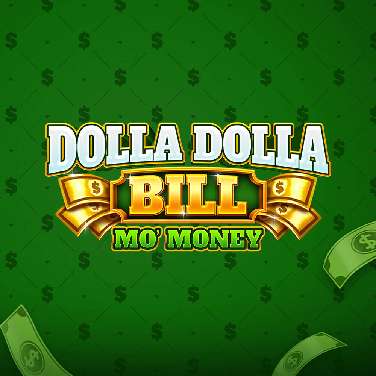 Dolla Dolla Bill: Mo' Money