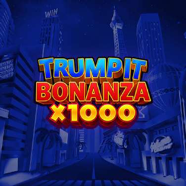 Trump It Bonanza X1000
