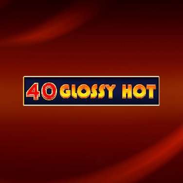 40 Glossy Hot