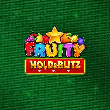 Fruity Hold & Blitz