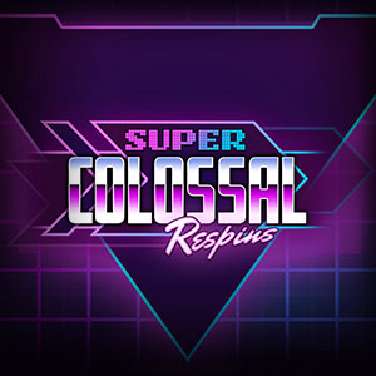 Super Colossal Respins