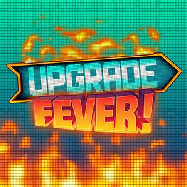 Upgrade Fever