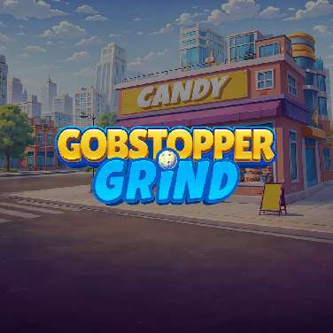Gobstopper Grind