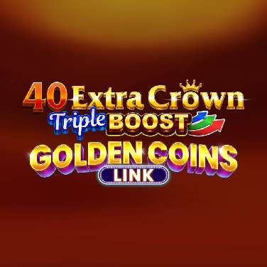 40 Extra Crown Triple Boost Golden Coins Link