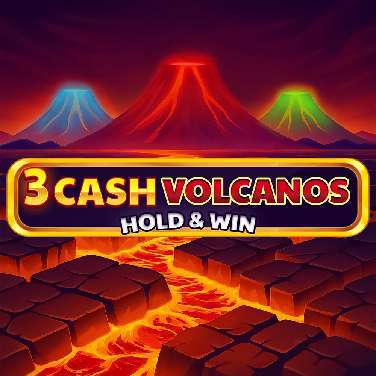 3 Cash Volcanos: Hold & Win