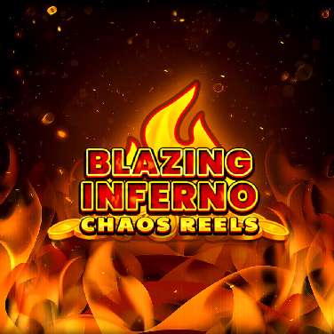 Blazing Inferno Chaos Reels