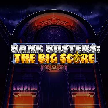 Bank Busters: The Big Score