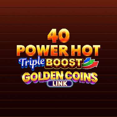 40 Power Hot Triple Boost Golden Coins Link