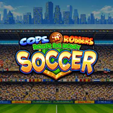 Cops N Robbers Bigger Big Money Soccer
