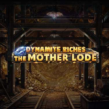 Dynamite Riches: The Mother Lode
